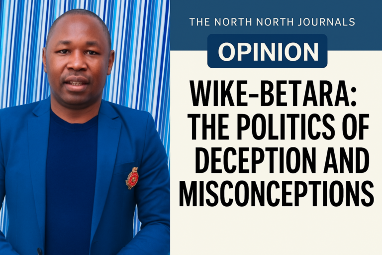 Wike-Betara: The Politics of Deception and Misconceptions